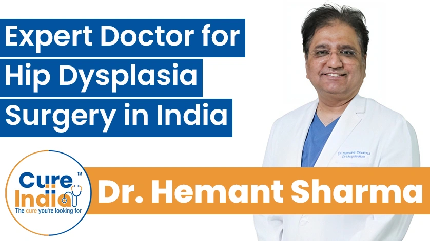 Dr. Hemant Sharma: Expert Doctor for Hip Dysplasia Surgery in India